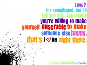 Love? It's complicated, but I'll tell you this. The minute you're ...