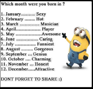 Which Month Were You Born In Minion Quotes