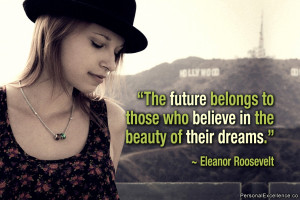 Inspirational Quote: “The future belongs to those who believe in the ...