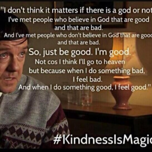 Kindness is magic. For its own sake, not an ulterior motive.