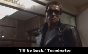 ... while wanna wait there s a bench over there terminator i ll be back