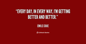 quote-Emile-Coue-every-day-in-every-way-im-getting-75478.png