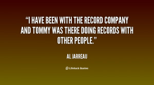 have been with the record company and Tommy was there doing records ...