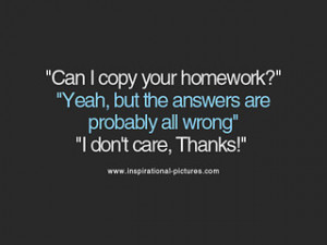 answers, care, copy, homework, quote, quotes, school, true, wrong