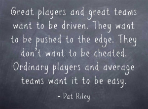 ... Pat Riley quotes. Click on a quote to open an image with the quote and