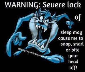 Warning lack of sleep