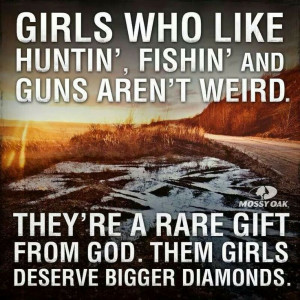 Girls who like hunting, fishing & guns
