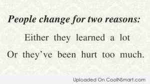 Change Quote: People change for two reasons: Either they...