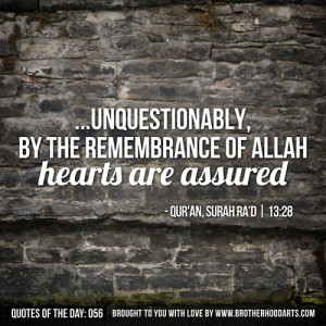 Quotes Of Day: 056: “…unquestionably, by the remembrance of Allah ...