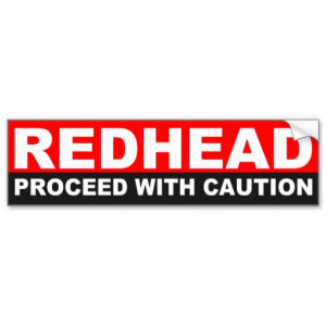 REDHEAD, PROCEED WITH CAUTION BUMPER STICKER