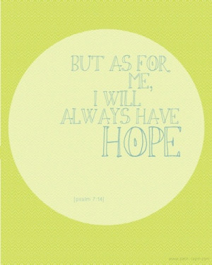 Will Always Have Hope Psalm 7;14