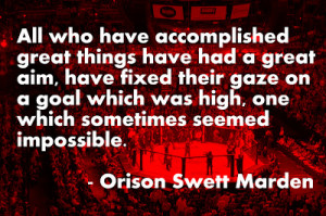Orison Swett Marden on Accomplishing the Impossible