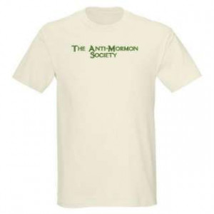 Anti Mormon Gifts, T Shirts, & Clothing Anti Mormon Merchandise