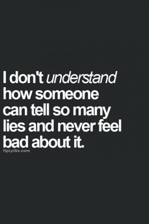 ... bad quotes truths so true quotes about liers i hate liers quotes liers