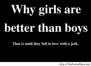 Funny Quotes About Girls Being Better Than Boys Doblelol