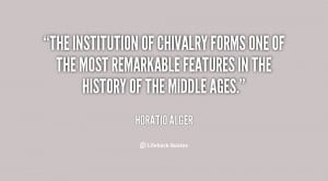 The institution of chivalry forms one of the most remarkable features ...