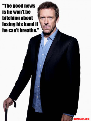 doctor house s funny quotes 12 pics