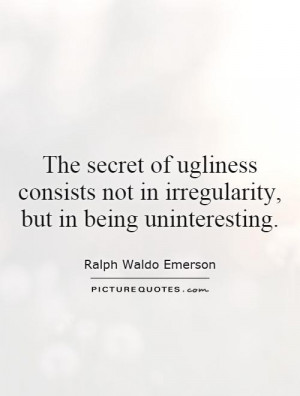 ... not in irregularity, but in being uninteresting Picture Quote #1