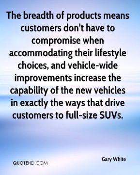 The breadth of products means customers don't have to compromise when ...