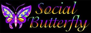 Social Butterfly - For those who like to just get out there and have ...