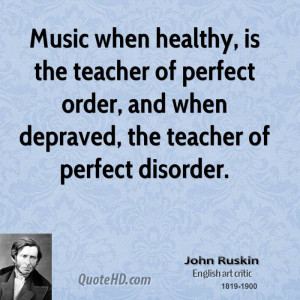 ... of perfect order, and when depraved, the teacher of perfect disorder