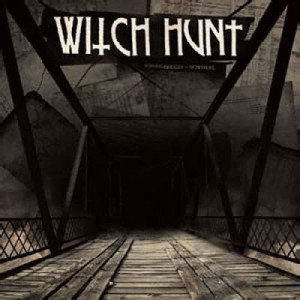 Witch Hunt - Burning bridges to nowhere 2009