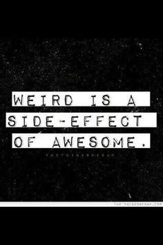 ... Side Effects, Life, Inspiration, Quotes, Awesome, Funny, True, Weird