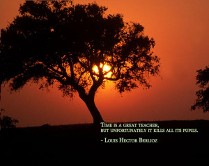 Time is A Great Teacher – Time Quotes True Sayings