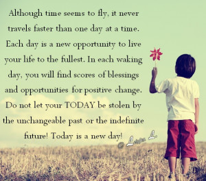 Each Day Is A New Opportunity To Live Your Life To The Fullest