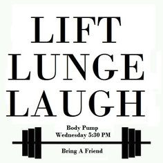Body Pump You see that Becky!!! BRING A FRIEND. That's you!! More