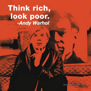 ... http://www.popartgallery.com/andy-warhol-quotes-think-rich-in-color