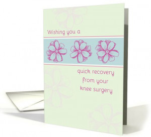 Soon Knee Surgery Quick Recovery Flowers #greetingcard Recovery Flower ...