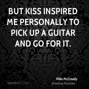 mike-mccready-mike-mccready-but-kiss-inspired-me-personally-to-pick ...
