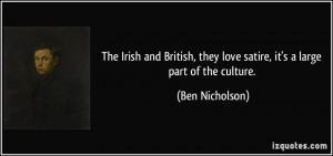 ... , they love satire, it's a large part of the culture. - Ben Nicholson