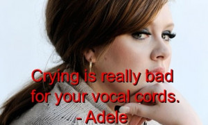 Adele, quotes, sayings, crying, vocal, music, thoughts
