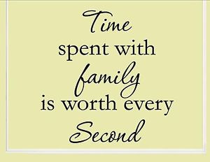 Time spent with family is worth every Vinyl Quote Me Wall Art Decals