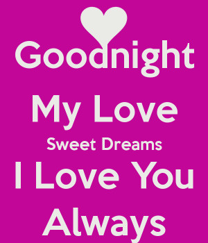 Goodnight My Love Sweet Dreams I Love You Always