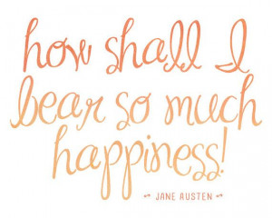 Happiness 8x10 Print- Jane Austen quote