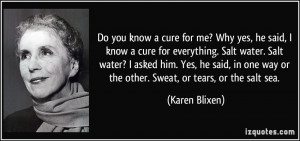 ... cure-for-everything-salt-water-salt-water-karen-blixen-211657.jpg