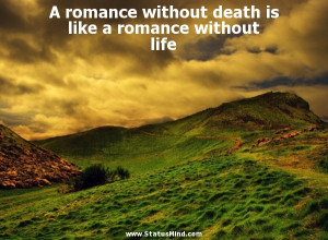 ... death is like a romance without life - Gilbert Chesterton Quotes