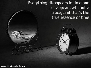 ... the true essence of time - Positive and Good Quotes - StatusMind.com