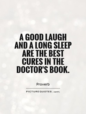 ... long sleep are the best cures in the doctor's book. Picture Quote #1