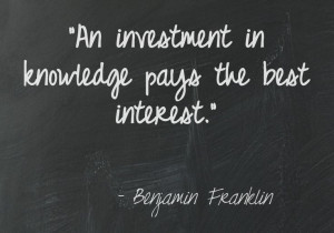 ... knowledge pays the best interest. Benjamin Franklin #education #quotes