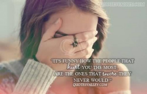 Its funny how the people that hurt you the most 001 quote
