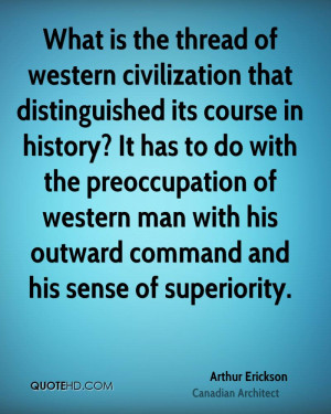 ... preoccupation of western man with his outward command and his sense of