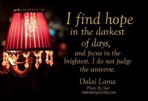 Hope quotes by dalai lama i find hope in the darkest of days and focus ...