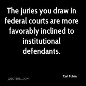 Carl Tobias - The juries you draw in federal courts are more favorably ...