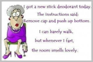 funny old age sayings for women | Funny Picture - New Stick Deodorant ...
