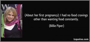 About her first pregnancy): I had no food cravings other than wanting ...