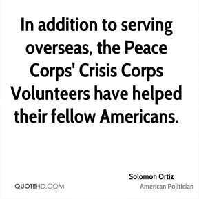 Solomon Ortiz - In addition to serving overseas, the Peace Corps ...